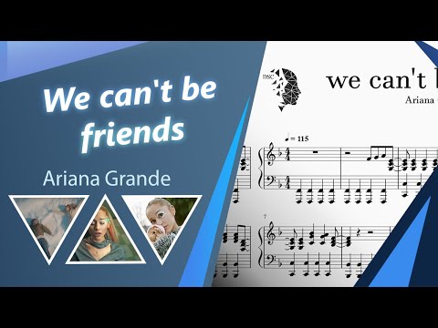 We can't be friends - Ariana Grande