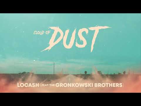 LOCASH - Cloud of Dust (feat. The Gronkowski Brothers) [Official Audio]