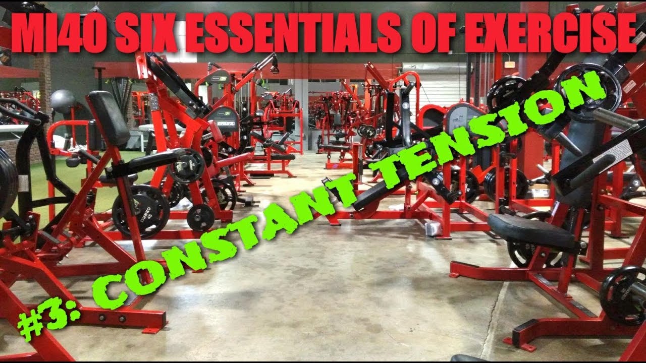 Mi40 6 Essentials of Exercise: #3 Constant Tension