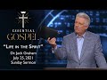July 25, 2021 | Dr. Jack Graham | Life in the Spirit | Romans 8:1-2 | Sunday Sermon