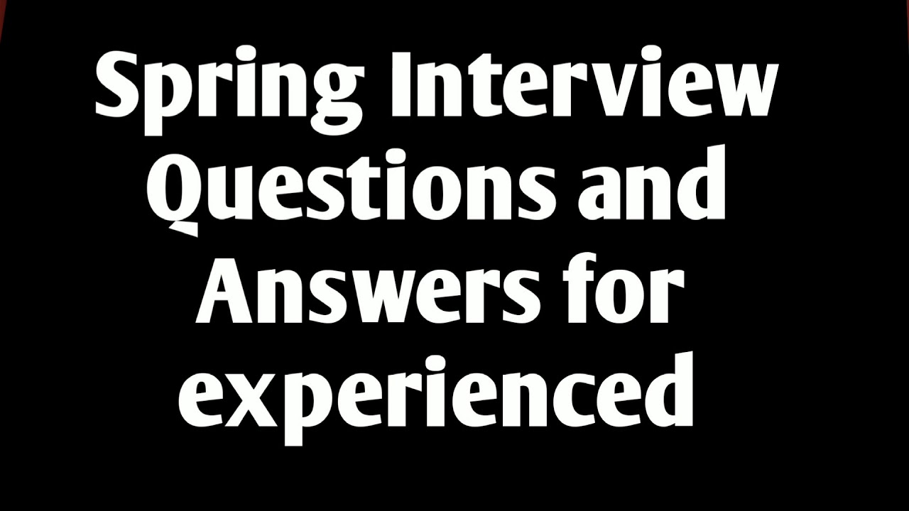 Spring Interview Questions and Answers for Experienced - YouTube