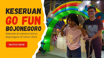 Puas Banget Seru-Seruan di GoFun Bojonegoro Sampai Kempor!