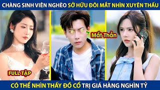 Download Lagu Chàng Sinh Viên Nghèo Sở Hữu Đôi Mắt Nhìn Xuyên Thấu, Có Thể Nhìn Thấy Đồ Cổ Trị Giá Hàn Nghìn Tỷ MP3 Download Lagu Chàng Sinh Viên Nghèo Sở Hữu Đôi Mắt Nhìn Xuyên Thấu, Có Thể Nhìn Thấy Đồ Cổ Trị Giá Hàn Nghìn Tỷ MP3