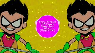 Download Lagu Teen Titans Go! - Theme Song (Trap Remix) MP3