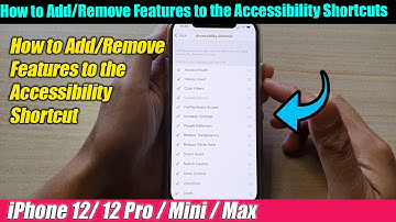 iPhone 12/12 Pro: How to Add/Remove Features to the Accessibility Shortcuts