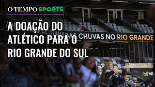 Atlético Faz Treino Aberto Para Arrecadar Doações Para Vítimas Da Chuva No Rio Grande Do Sul