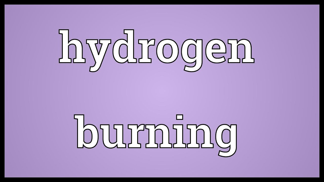 Hydrogen burning Meaning YouTube