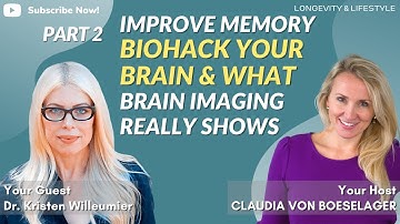 Improve Memory, Biohack Your Brain & What Brain Imaging Really Shows with Dr. Kristen Willeumier
