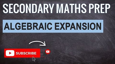 Algebraic Expansion  | Learn Secondary Maths | "O" Level Maths Prep