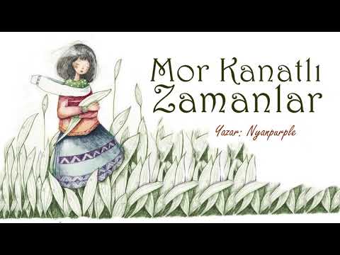 Mor Kanatlı Zamanlar 2.bolüm / Muhteşem Bir Hikaye & (Sesli Kitap)