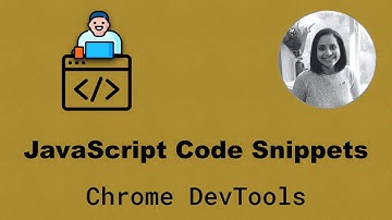 Writing JavaScript code in Chrome using Snippets - Chrome Dev Tools
