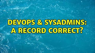 DevOps & SysAdmins: A record correct? (2 Solutions!!) Wealth