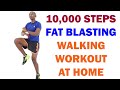10,000 Steps FAT BLASTING Walking Workout at Home 🔥 Burn 800 Calories 🔥