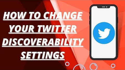 How To change Your Twitter Discoverability settings