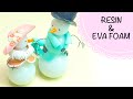 ☃️Mr &amp; Ms Snowman☃️ Resin &amp; EVA FOAM- DIY