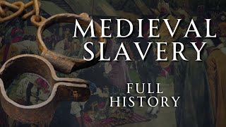Slavery in Medieval Times | Full History | Human Voiced, No Ads