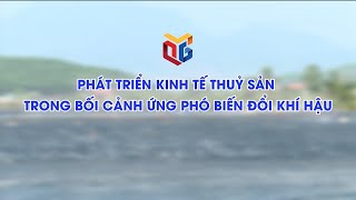 Phát triển kinh tế thuỷ sản trong bối cảnh ứng phó biến đổi khí hậu