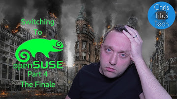 Switching to OpenSUSE | Part 4 - Finale | 10 Day Challenge