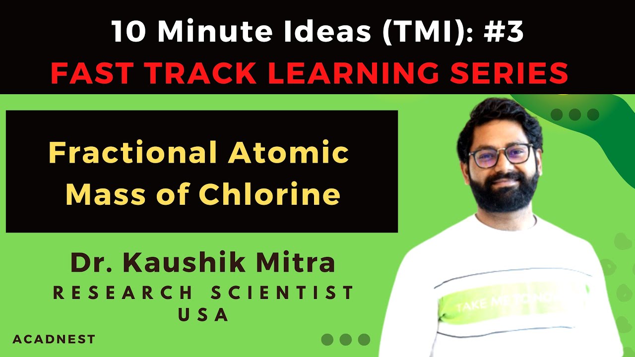 10 Minute Ideas (TMI) 3 Fractional Atomic Mass of Elements like