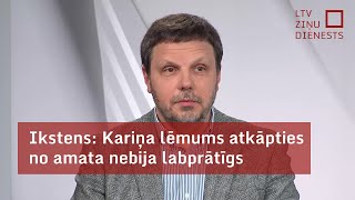 Politologs Ikstens: Kariņa lēmums atkāpties no ārlietu ministra amata nebija labprātīgs