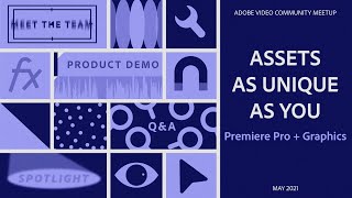 Premiere Pro: ASSETS as UNIQUE as YOU | Adobe Video Community Meet-up | Adobe Video