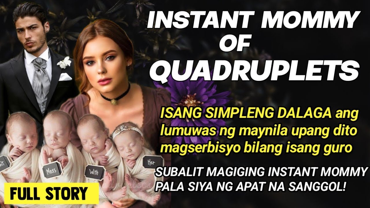 DALAGA lumuwas ng maynila para magtrabaho SUBALIT magiging instant mommy pala sya ng apat na sanggol