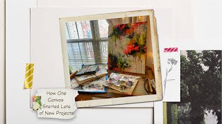 How One Canvas Started Lots of New Projects - from ATCs to Mixed Media to Art Journaling