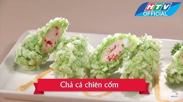 Món ngon mỗi ngày | Chả cá chiên cốm | HTV