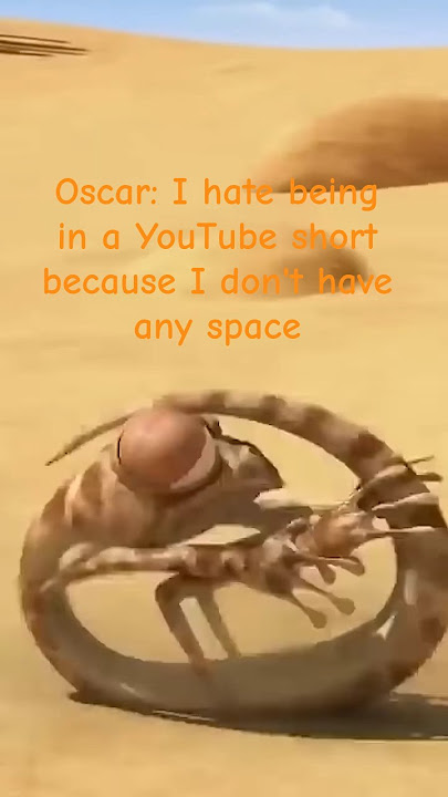 Oscar's Oasis voice over but it's a YouTube short