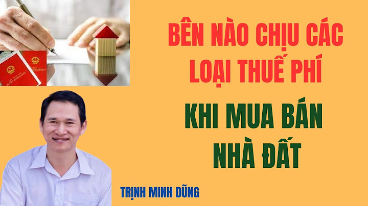 Phí công chứng nhà đất bên nào chịu năm 2024