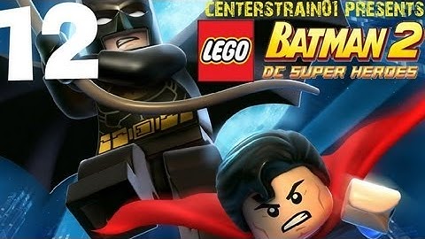 Lego Batman 2 - DC Super Heroes - Gameplay Walkthrough - Part 12 - I can Fly | CenterStrain01