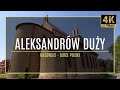 MAZOWSZE [4K] – ALEKSANDRÓW DUŻY (#34 autorski przewodnik po zabytkach i atrakcjach)