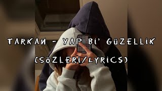 Tarkan - Yap bi' güzellik (Sözleri/Lyrics) Resimi