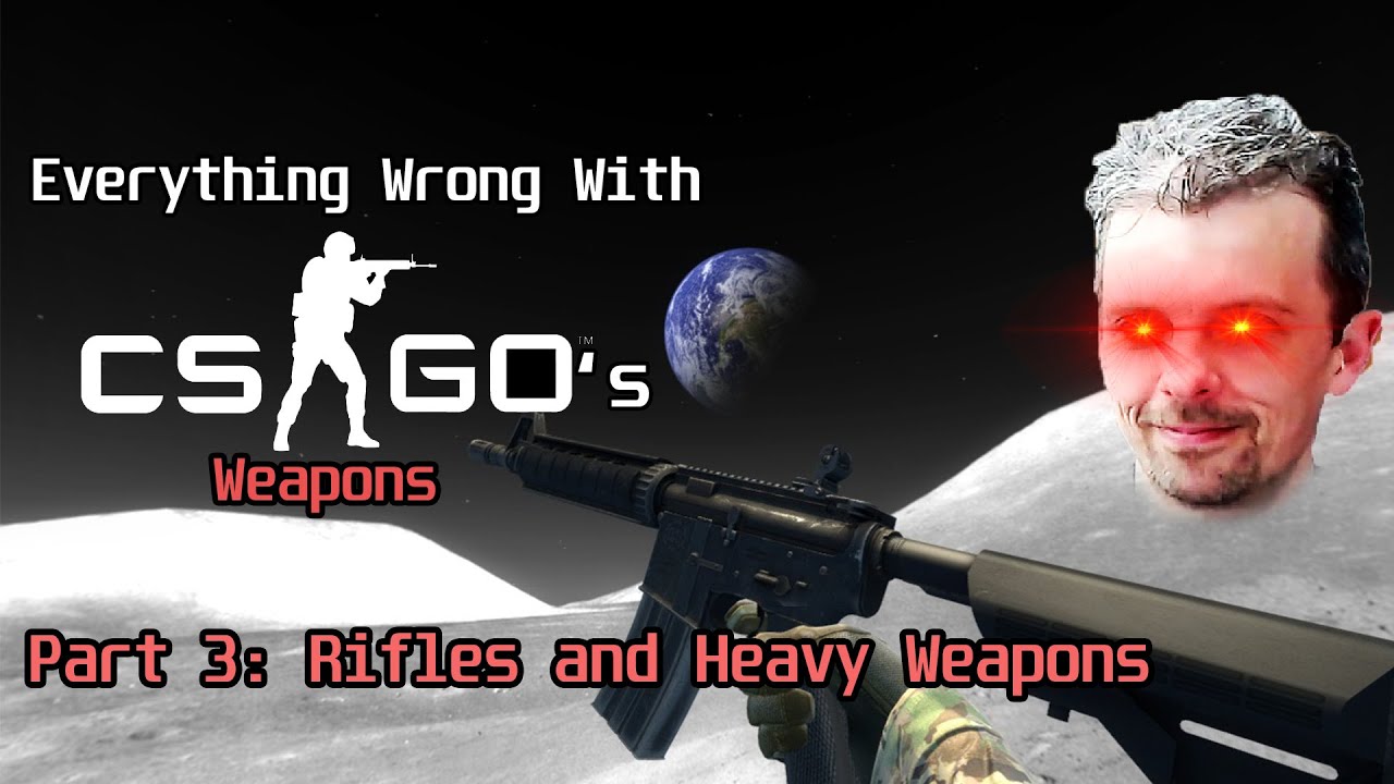 Everything Wrong With Counter Strike Global Offensive's Weapons Part 3 ...