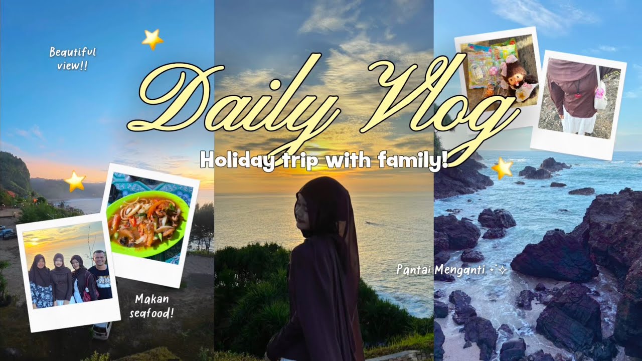 Daily Vlog: Holiday trip with family🏖️| Goes to Pantai Menganti Kebumen 🌊🦑