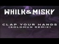 Whilk & Misky - Clap Your Hands ( Solomun Remix) [Island Records]