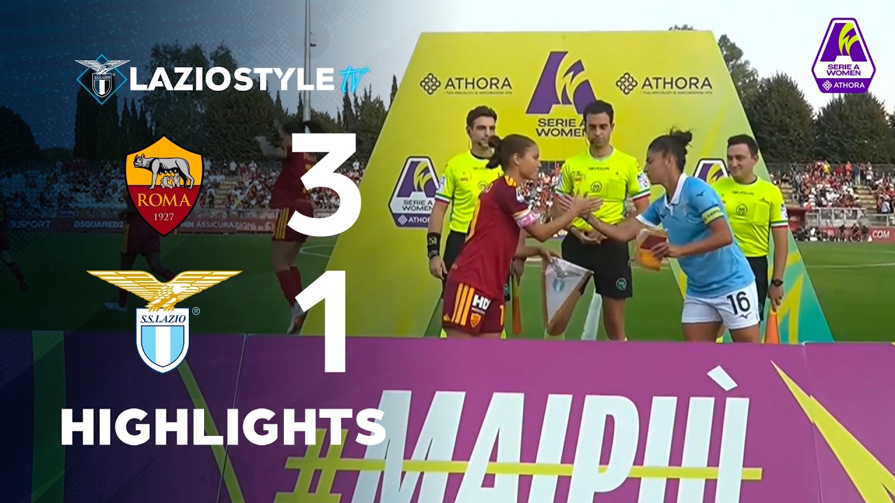 📽️ SERIE A WOMEN ATHORA |  HIGHLIGHTS ROMA-LAZIO 3-1