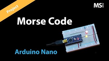 Arduino Nano Morse Code Project