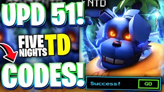 💥UPDATE 51! All UPDATE 51 CODES FOR FNTD! ROBLOX FIVE NIGHTS TD CODES