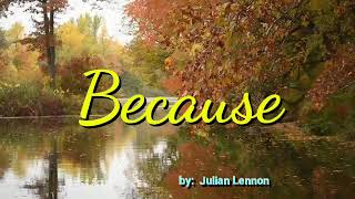 BECAUSE ( Lyrics ) by Julian Lennon