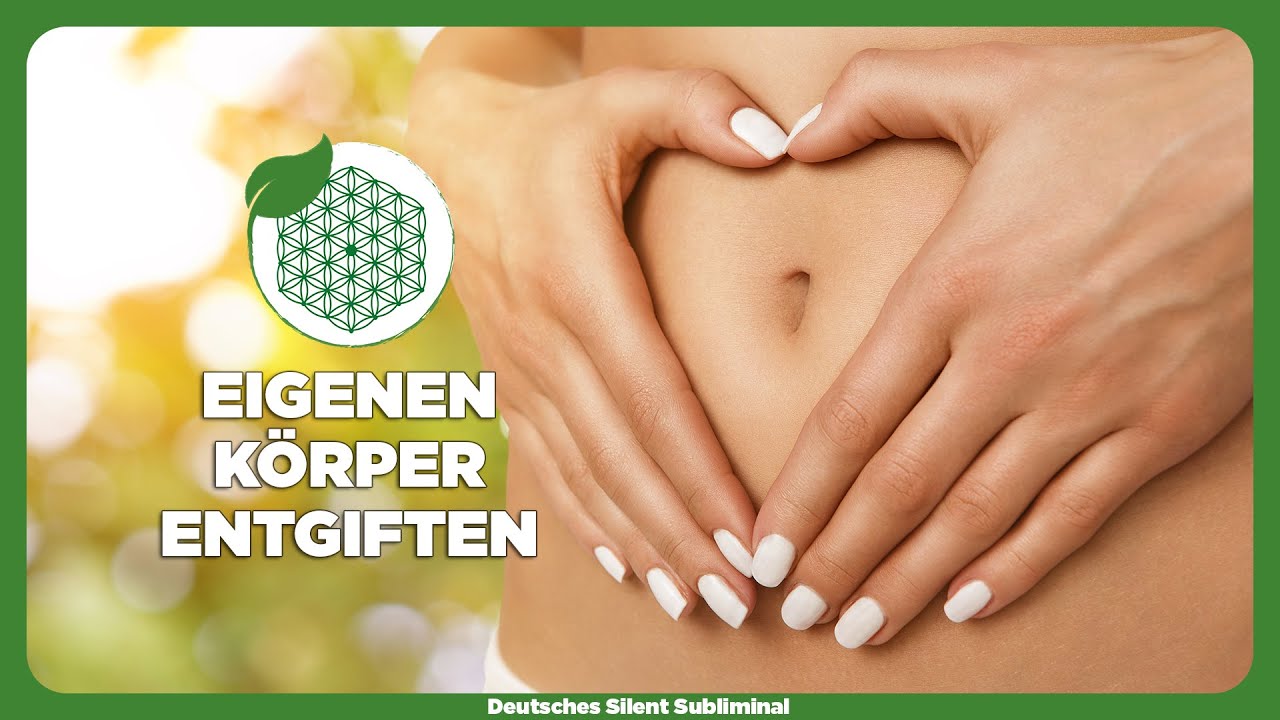 🎧 KÖRPER ENTGIFTEN & GESUND ABNEHMEN - SCHNELLE & NATÜRLICHE ENTGIFTUNG