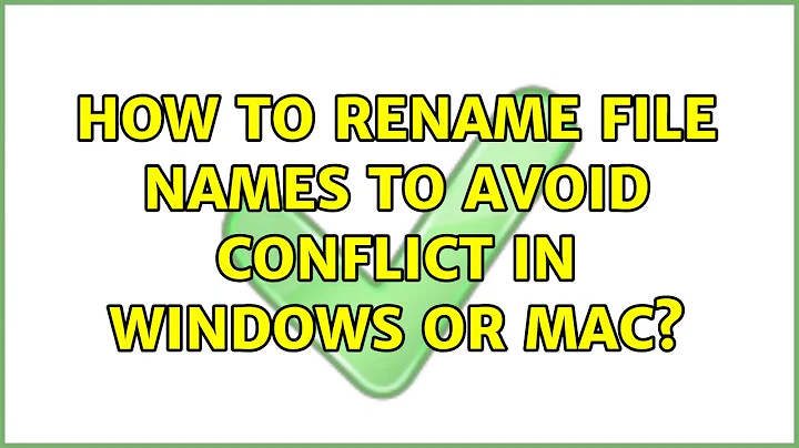 Ubuntu: How to rename file names to avoid conflict in Windows or Mac? (2 Solutions!!)