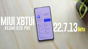 MIUI 13 XBTUi v22.7.13 For Redmi K20 Pro - Top Notch Performance, Stability & Features 🔥🔥