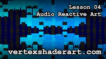 Vertexshaderart.com Lesson 04 - Audio Reactive Art