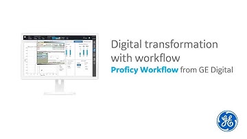 Digital Transformation with Proficy Workflow