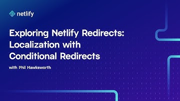 Exploring Netlify Redirects: Localization with Conditional Redirects