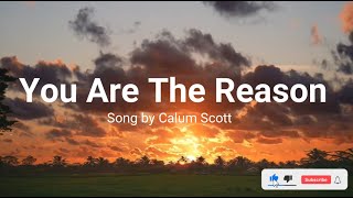 You Are The Reason - with Lyrics