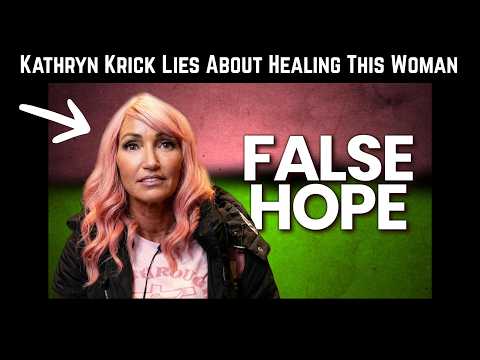"Healed of Cancer!" But She Dies... The Utter Darkness of Kathryn Krick