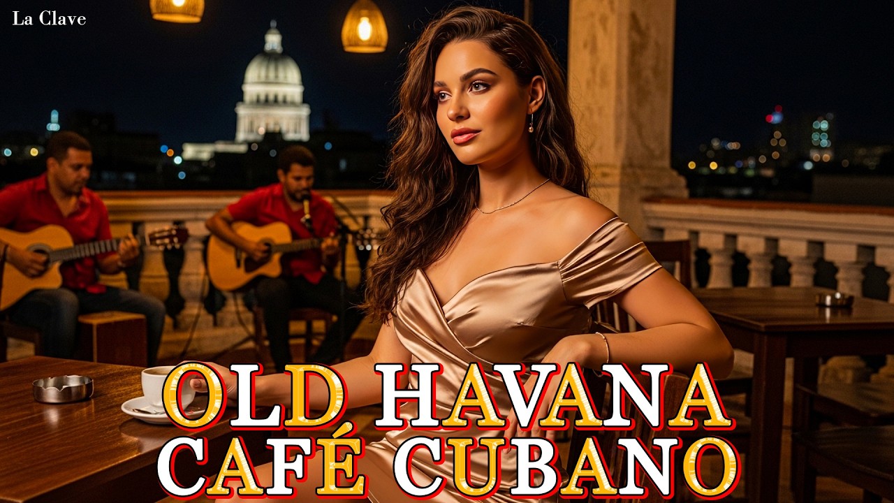 Café Cubano Playlist 🎻 Classic Cuban Melodies - Son Cubano & Cha-Cha | La Clave