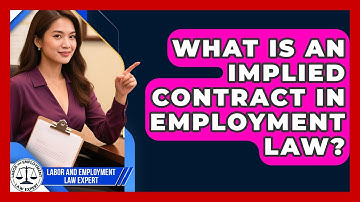 What Is An Implied Contract In Employment Law? - Labor and Employment Law Expert